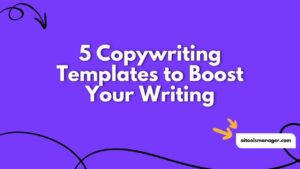 5 Copywriting Templates to Boost Your Writing