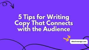 5 Tips for Writing Copy That Connects with the Audience