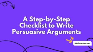 A Step-by-Step Checklist to Write Persuasive Arguments