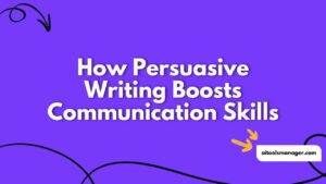 How Persuasive Writing Boosts Communication Skills