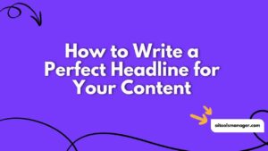 How to Write a Perfect Headline for Your Content