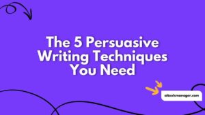 The 5 Persuasive Writing Techniques You Need