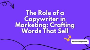 The Role of a Copywriter in Marketing Crafting Words That Sell