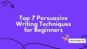 Top 7 Persuasive Writing Techniques for Beginners