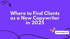 Where to Find Clients as a New Copywriter in 2025