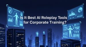 Is It Best AI Roleplay Tools for Corporate Training