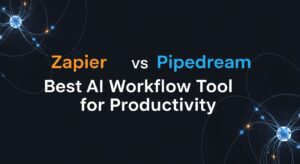 "Comparison of Zapier and Pipedream AI workflow automation tools showcasing features, integrations, and productivity benefits."