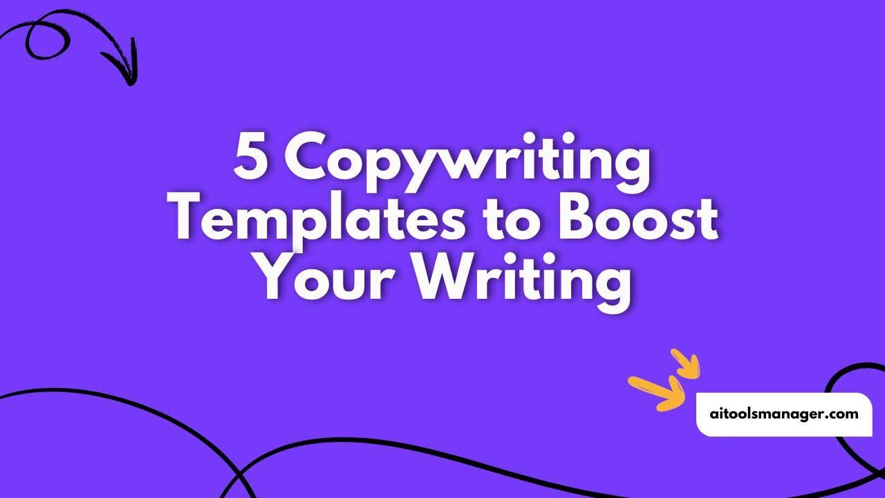 5 Copywriting Templates to Boost Your Writing