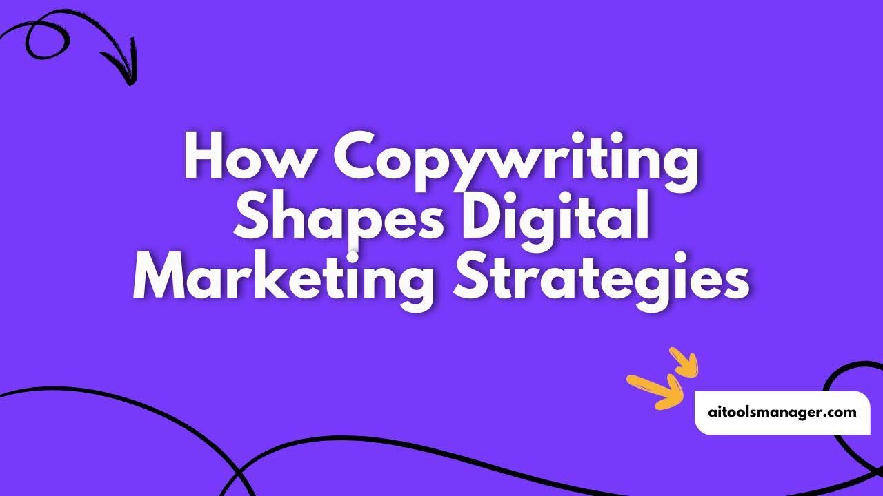 How Copywriting Shapes Digital Marketing Strategies