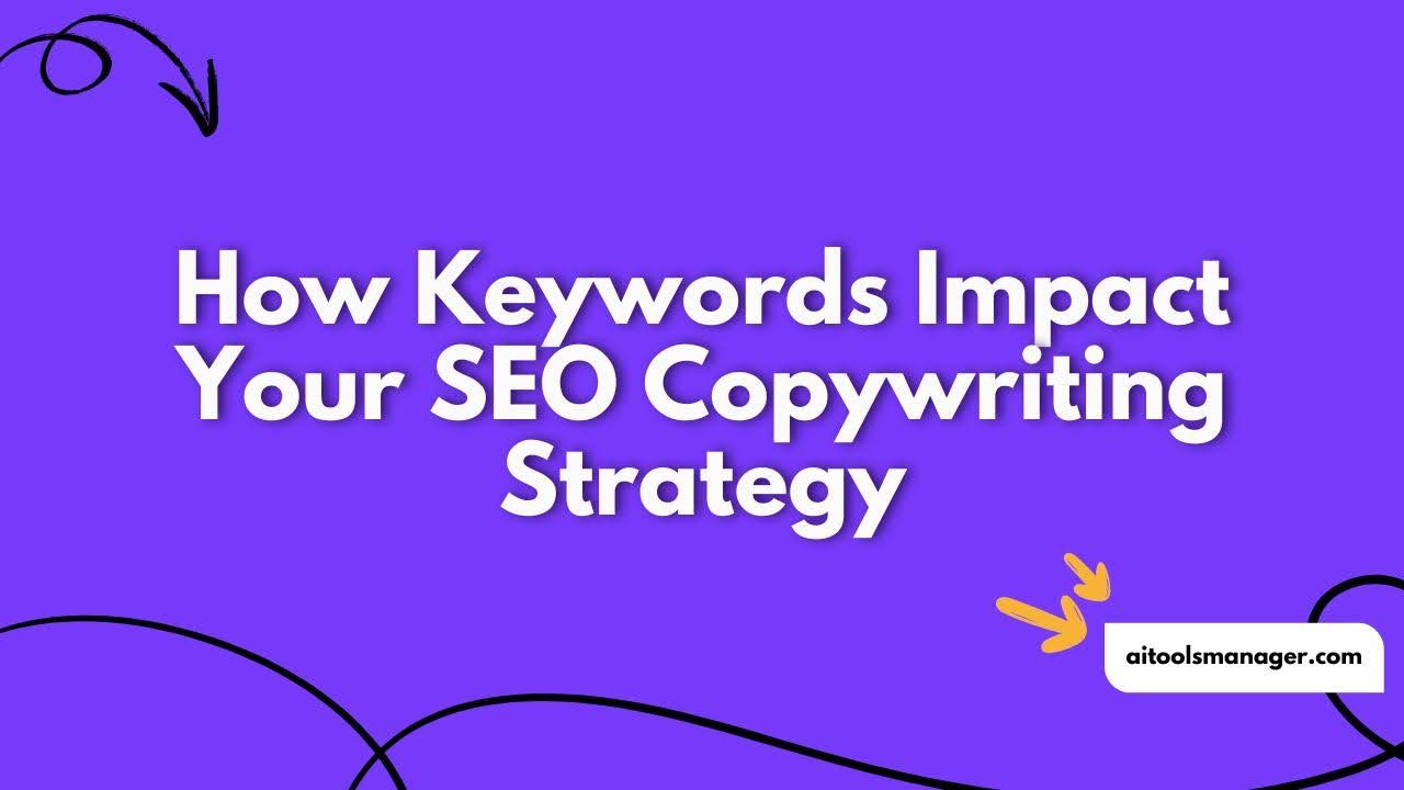How Keywords Impact Your SEO Copywriting Strategy