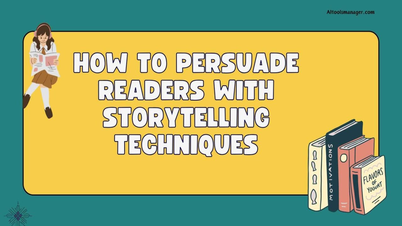 How to Persuade Readers with Storytelling Techniques