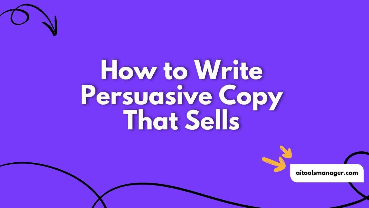 How to Write Persuasive Copy That Sells