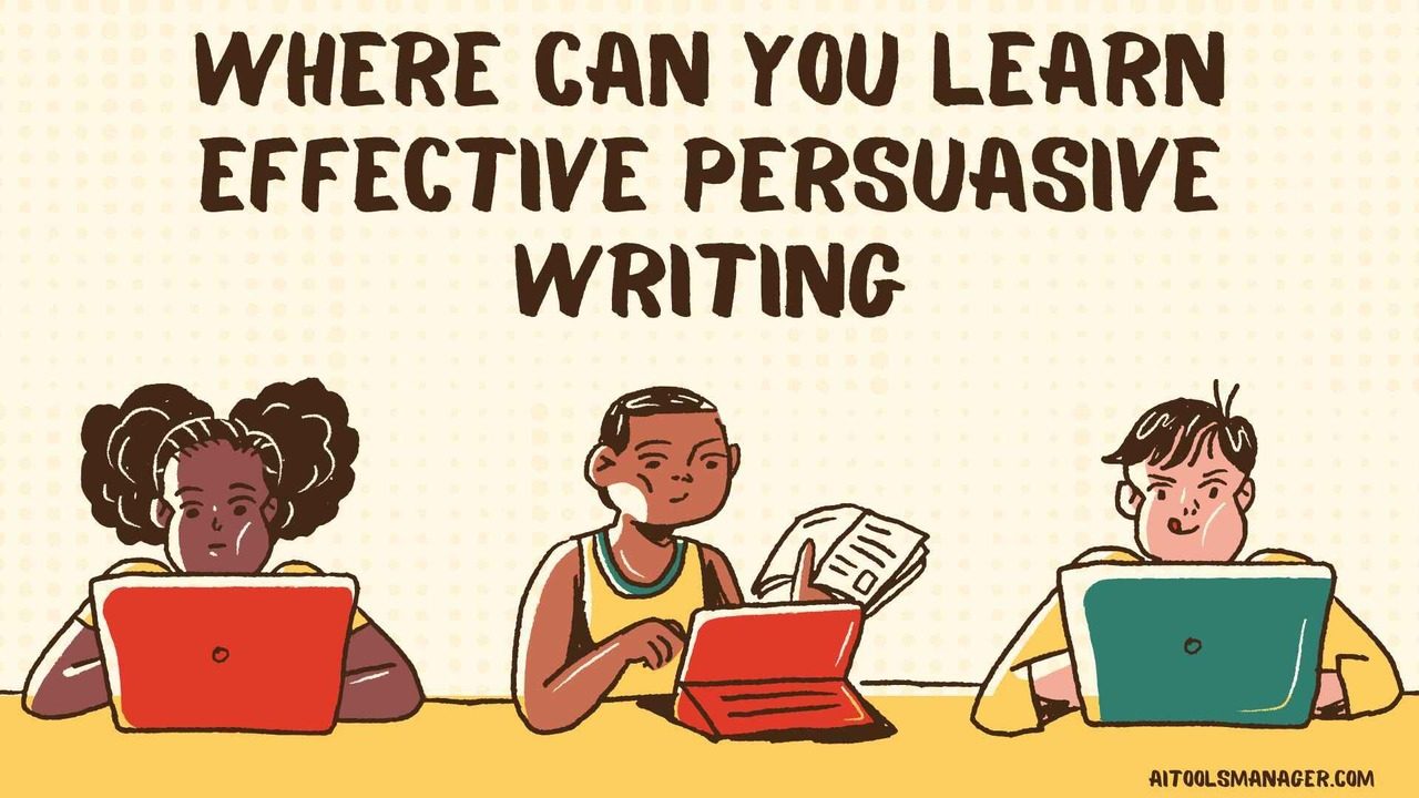 Where Can You Learn Effective Persuasive Writing