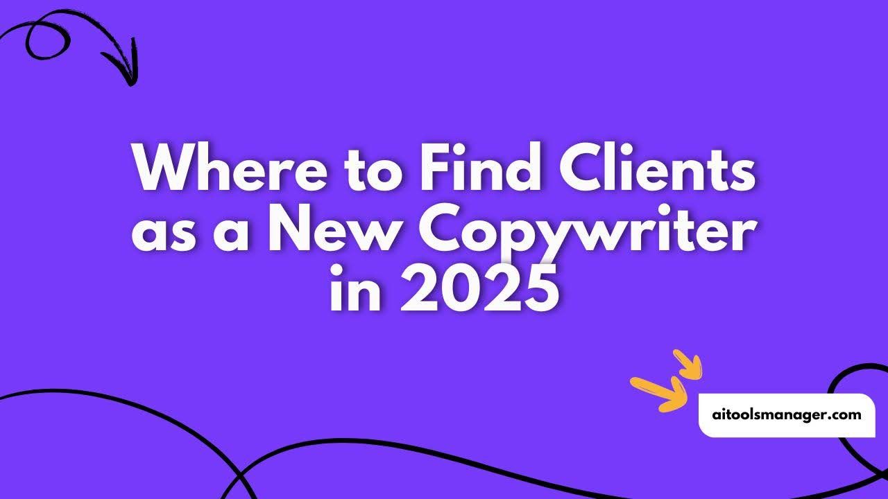 Where to Find Clients as a New Copywriter in 2025